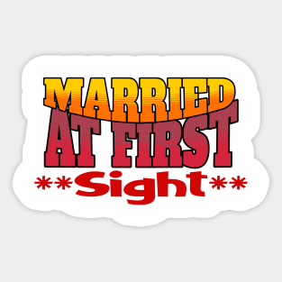 Married at First Sight (yellow and red stacked text) Sticker